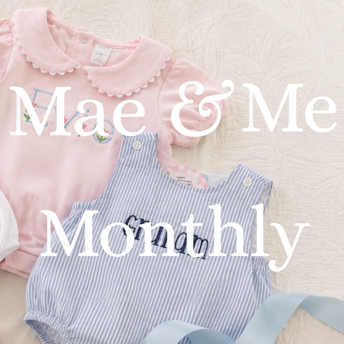 Mae & Me Monthly