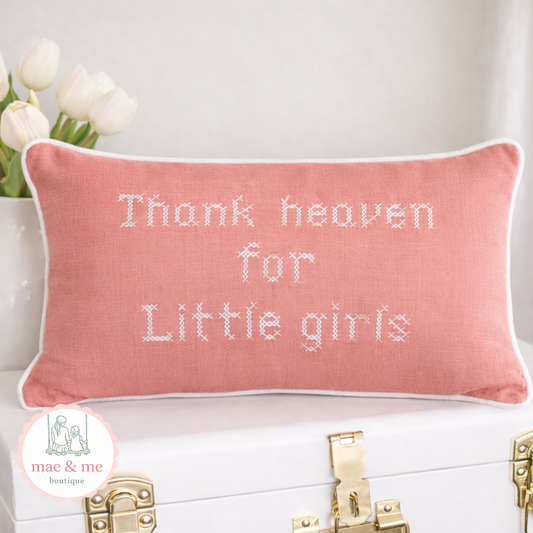 Thank Heaven for Little Girls Pillow